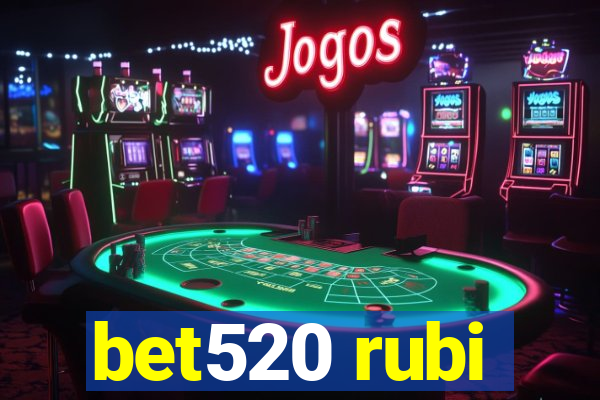 bet520 rubi